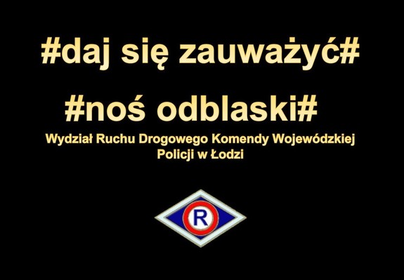 Czarne tło z napisem daj się zauważyć, noś odblaski.